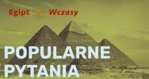 Popularne pytania turystów o Wczasach w Egipcie